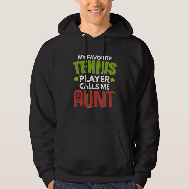 Favorite Tennis Player Calls Me Aunt  Sports Graph Hoodie (Framsida)