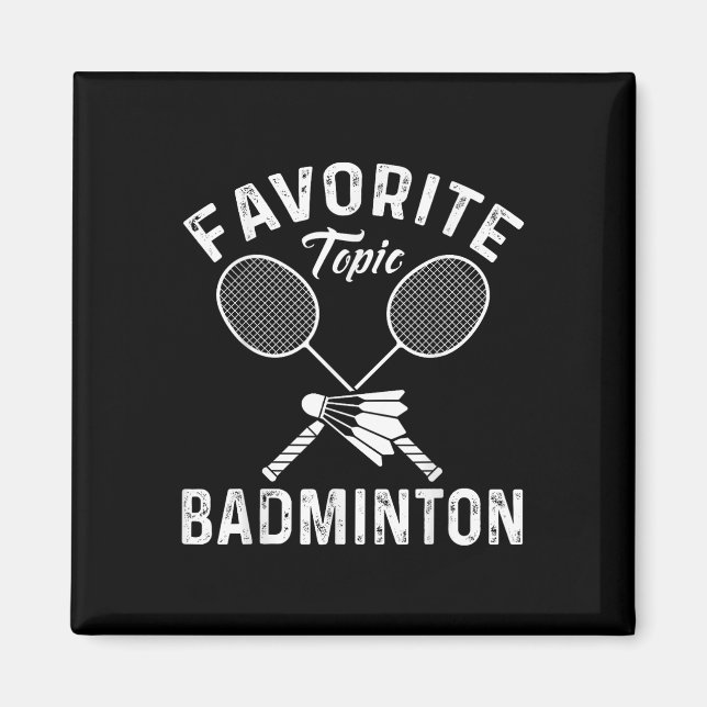 Favorite Topic Badminton Funny Sports Player Magnet (Framsidan)