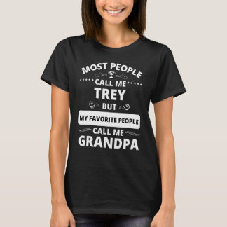 Favoritmänniskor kallar mig farfar. Trey T Shirt