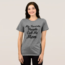 Favoritmänniskor kallar mig mamma T-shirt | Mors d