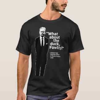 Fawlty Torn Hur är det med anka? T Shirt