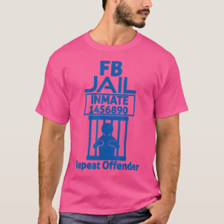 FB Jail Inmate Repeat Offender T-Shirt