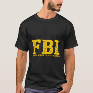 Fbi Agent Federal Bureau of Investigation T Shirt