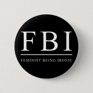 FBI   Det är ironiskt roligt för feminismen Knapp