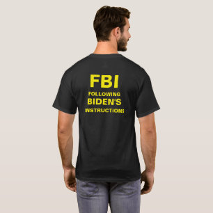 (FBI) EFTER BIDEN:S ANVISNINGAR T SHIRT