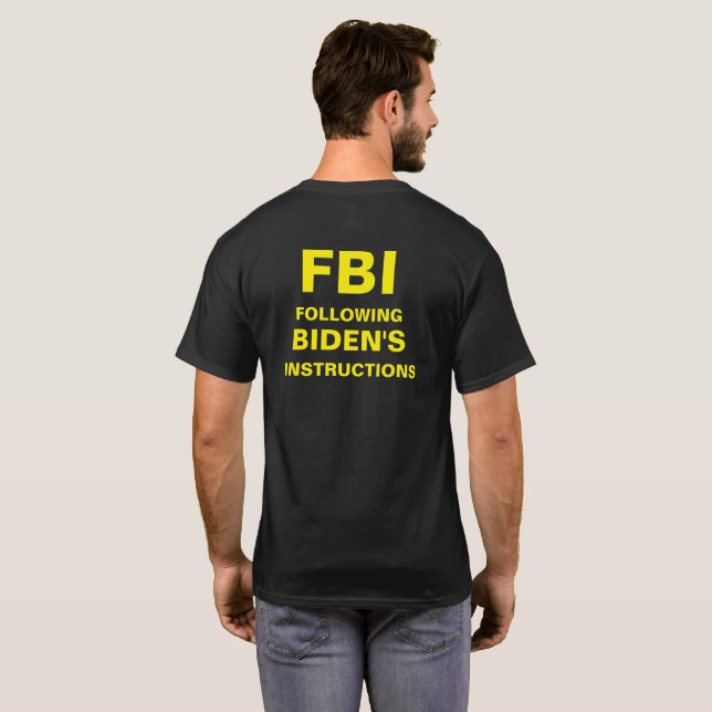 (FBI) EFTER BIDEN:S ANVISNINGAR T SHIRT (Hel baksida)