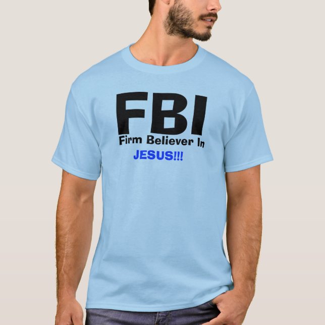FBI fast troende in    , JESUS!!! T-shirt (Framsida)