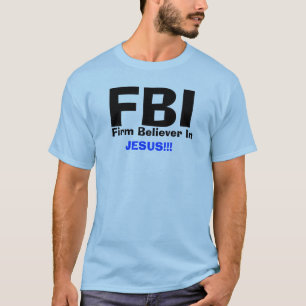 FBI fast troende in    , JESUS!!! Tee