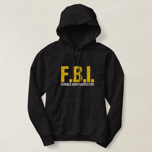 FBI Female Body Inspecronym Älskare Novelty Co Hoodie (Design framsida)