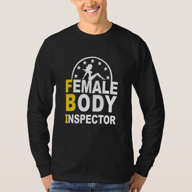 FBI Female Body Inspection T Shirt (Framsida)