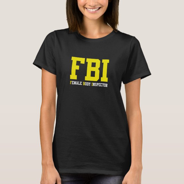FBI Female Body Inspection T Shirt (Framsida)