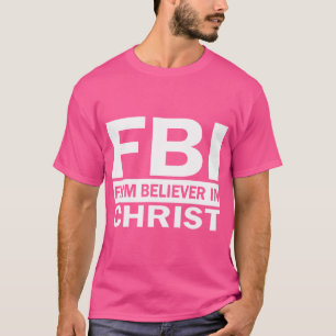 Fbi - Firande Believer i Kristus T Shirt