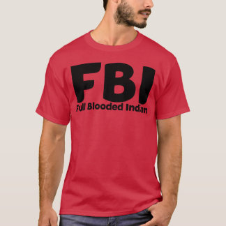 FBI Fullblodsindian T Shirt
