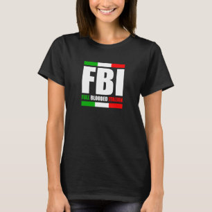 Fbi Fullt Blooded Italy Italien Heritage Pride Ame T Shirt