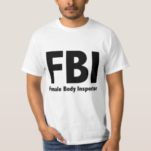FBI Funny Rude Humor T-shirt