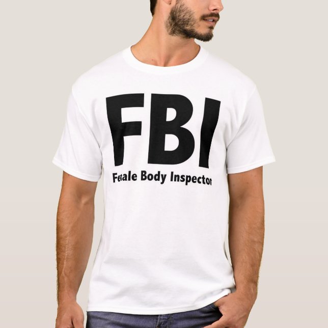 FBI Funny Rude Humor Tee Shirt (Framsida)