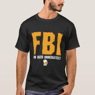Fbi Hitta öl omedelbart T Shirt