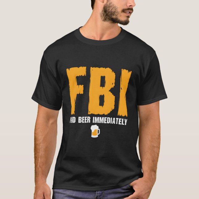 Fbi Hitta öl omedelbart T Shirt (Framsida)
