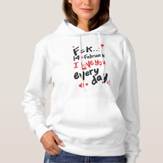 Fck 14 februari, jag kärlek er varje dag t shirt