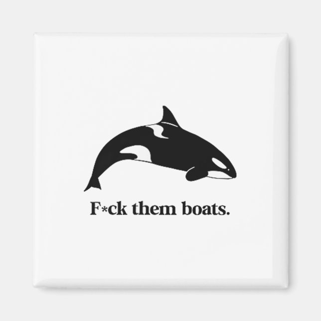Fck dem Boats X Killer Whale Orca Funny Environme Magnet (Framsidan)