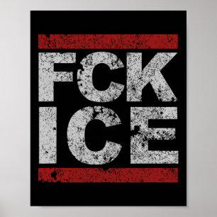 Fck Ice Distress Poster