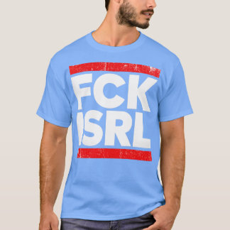 FCK ISRL Bold Protest Resistance Typography T Shirt