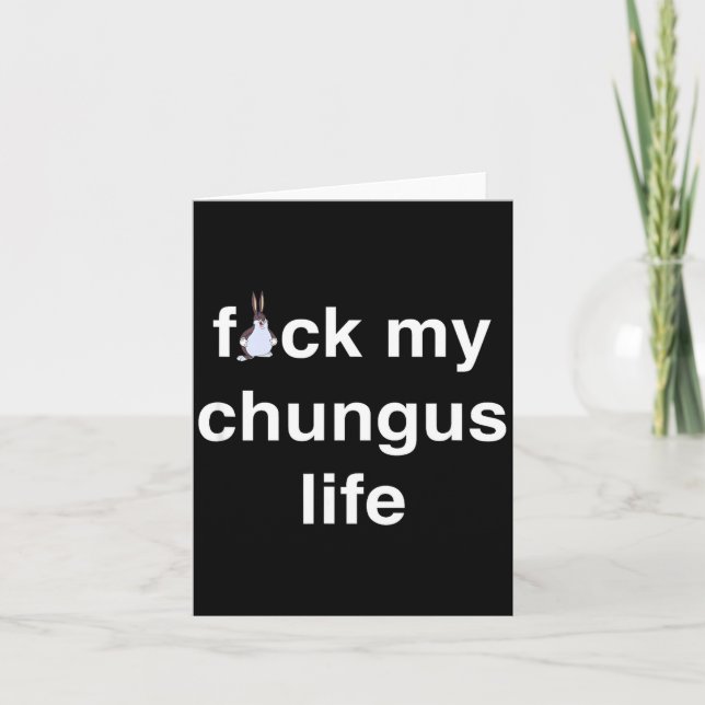 Fck My Chungus Life Fuc Funny Gift Novelty Big Tex Kort (Framsida)