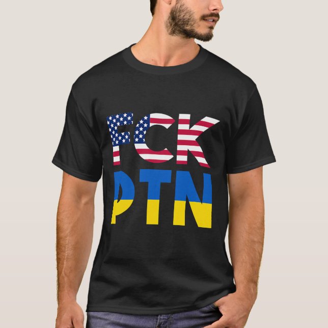 FCK PTN Puck Futin I står för Ukraina Amerika  T Shirt (Framsida)