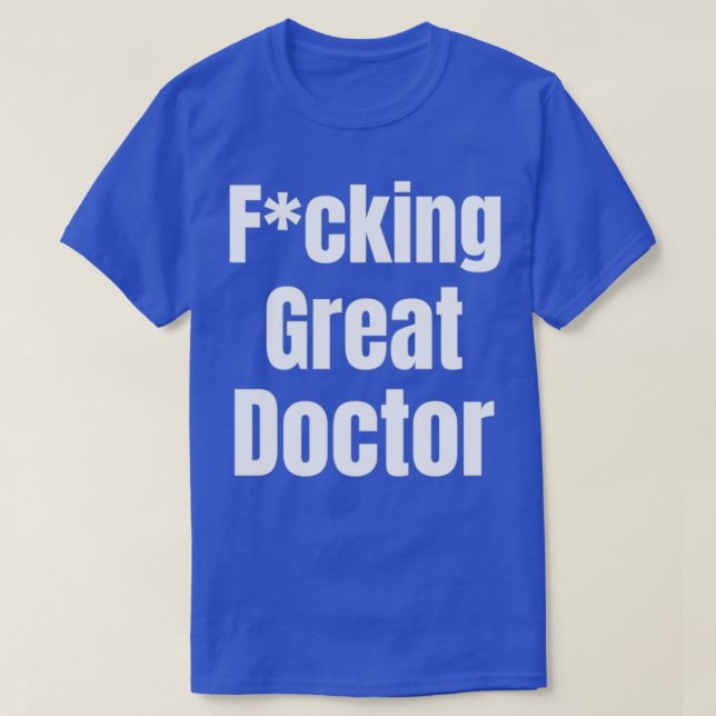 Fcking great doctor design 1 t shirt (Design framsida)