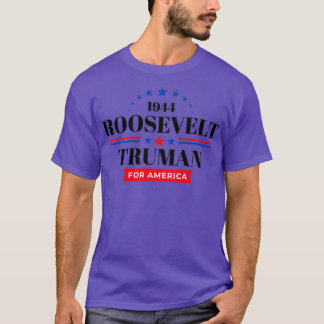 FDR 1944 Franklin Roosevelt Harry Truman Campaign  T Shirt