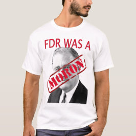 FDR var en MORON T-shirt