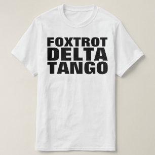 FDT FOXTROT DELTA TANGO T SHIRT