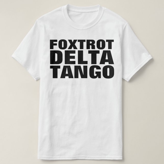 FDT FOXTROT DELTA TANGO T SHIRT (Design framsida)
