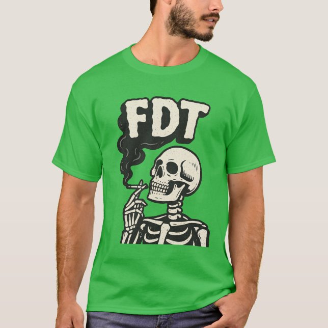 “FDT” + skeleton smoking cigarette T Shirt (Framsida)