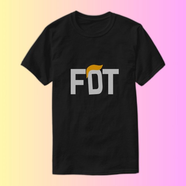 FDT-trast T Shirt (FDT Trump)