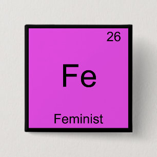 Fe - feministisk nukleär kemi Inslag-symbol Te Knapp