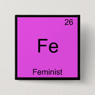 Fe - feministisk nukleär kemi Inslag-symbol Te Knapp