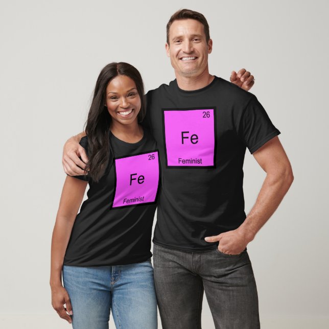 Fe - Feministiskt Roligt Kemiskt Elemente Symbol T Tee (Unisex)