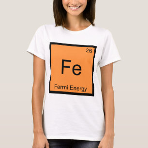 Fe - Fermi Energi Rollig Kemielement Symbol T Tröja