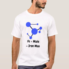 Fe + Male Equals Järn Man T Shirt