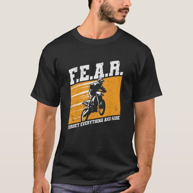 Fear Dirtbike Motocross Forget Everything And Ride T Shirt (Framsida)