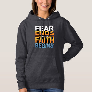 Fear Ends Where Faith Begins Women’s Winter Hoodie T Shirt