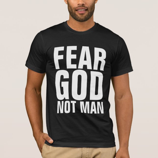 FEAR GOD NOT MAN, Christian T-shirt (Framsida)