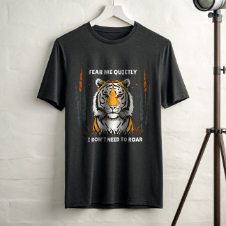 Fear Me Quietly – Silent Strength Tiger Alpha  T Shirt