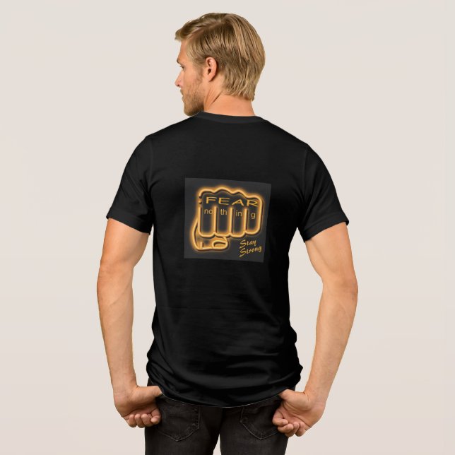 Fear nothing, stay strong t shirt (Baksida Full)