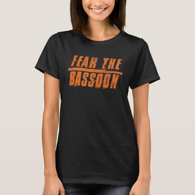 Fear The Bassoon Bassoon T Shirt (Framsida)
