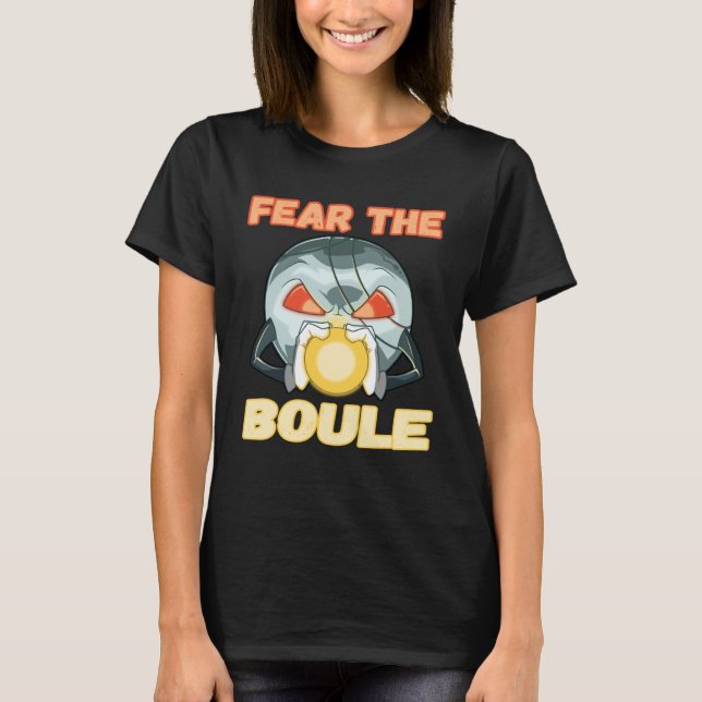 Fear the Boule Ball game Petanque Boule Boccia T Shirt (Framsida)