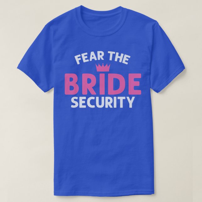 Fear the Bride Security Wedding  T Shirt (Design framsida)