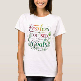 Fearless & Focused Women's motivational T-Shirt