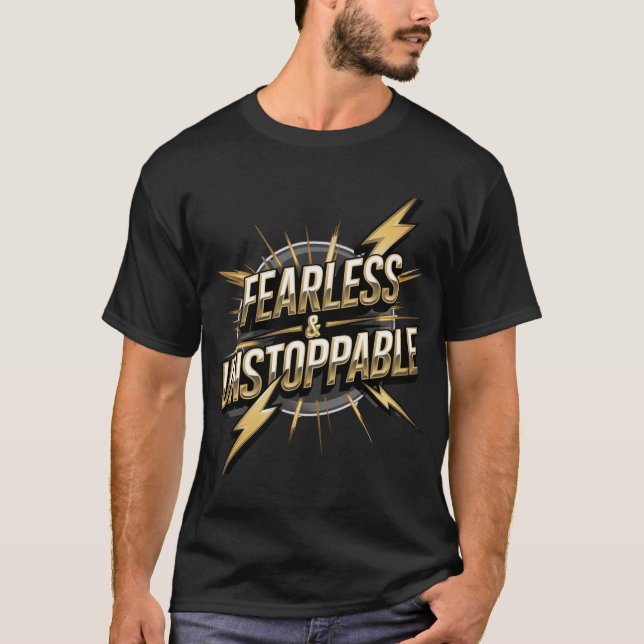 Fearless & Unstoppable" T-Shirt - djärv och kraftf (Framsida)